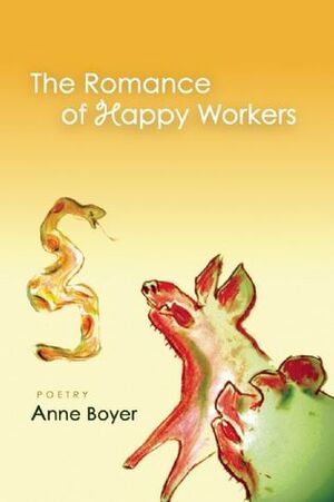 The Romance of Happy Workers by Anne Boyer