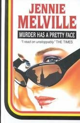 Murder Has a Pretty Face by Jennie Melville