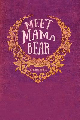 Meet Mama Bear by Morris