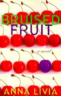 Bruised Fruit by Anna Livia