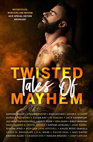 Twisted Tales of Mayhem: 2019 MMM Special Edition Anthology by Kathleen Kelly, Jack Davenport, Piper Davenport, MariaLisa deMora, Lilly Atlas, Sapphire Knight, Ryan Michele, K.E. Osborn, Esther E. Schmidt, Colbie Kay