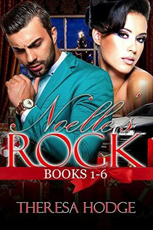 Noelle's Rock Books 1-6 by Theresa Hodge