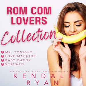 Rom Com Lovers Collection by Kendall Ryan