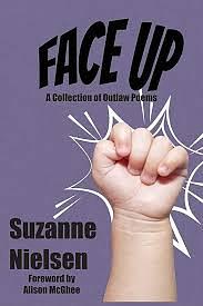 Face Up: A Collection of Outlaw Poems by Suzanne Nielsen