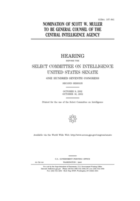 Nomination of Scott W. Muller to be General Counsel of the Central Intelligence Agency by Select Committee on Intelligen (senate), United States Congress, United States Senate