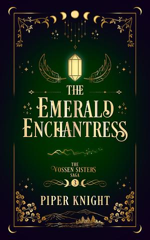 The Emerald Enchantress by Piper Knight, Piper Knight