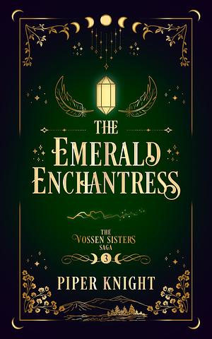 The Emerald Enchantress by Piper Knight