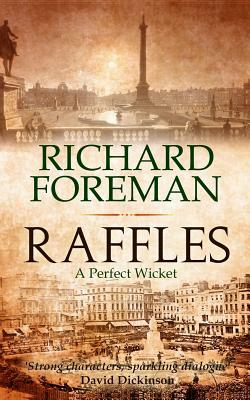 Raffles: A Perfect Wicket by Richard Foreman