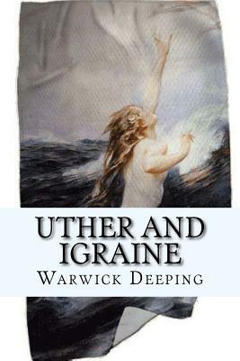 Uther and Igraine by Warwick Deeping, Rolf McEwen