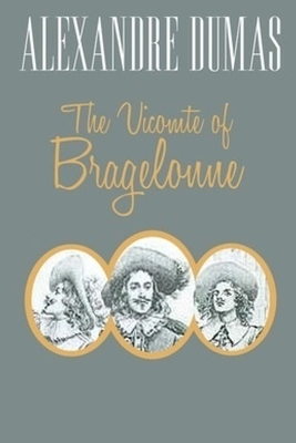 The Vicomte of Bragelonne by Alexandre Dumas