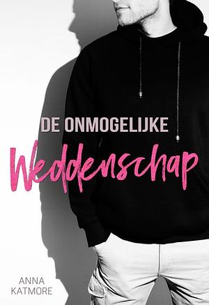 De onmogelijke weddenschap by Anna Katmore