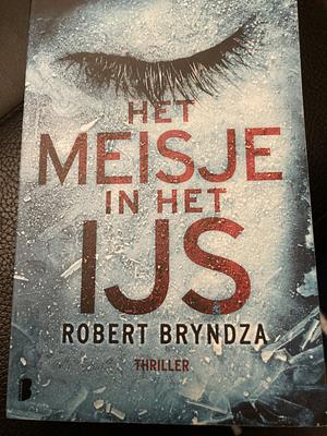 Het meisjes in het ijs by Robert Bryndza