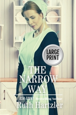 The Narrow Way Large Print by Ruth Hartzler