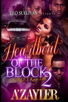 Heartbeat of the Block 2: A Street Kings Love by A'Zayler