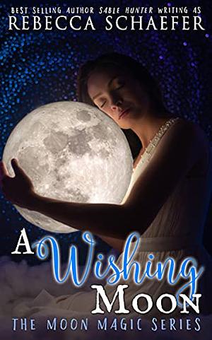 A Wishing Moon  by Rebecca Schaefer