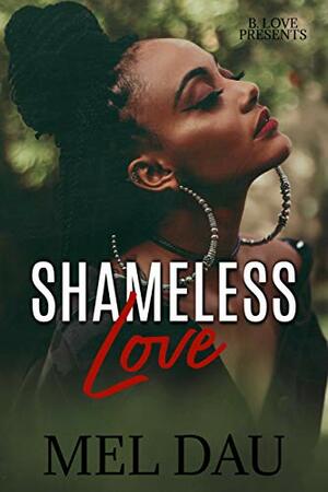 Shameless Love by Mel Dau