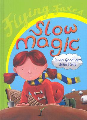 Slow Magic by Pippa Goodhart