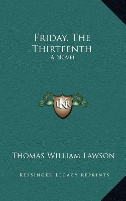 Friday, the Thirteenth by Thomas William Lawson