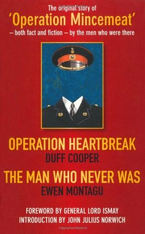 The Man Who Never Was AND Operation Heartbreak by Ewen Montagu, Duff Cooper