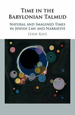 Time in the Babylonian Talmud by Lynn Kaye