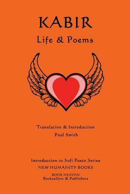 Kabir: Life & Poems by Paul Smith