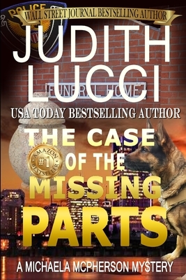 The Case of the Missing Parts: A Michaela McPherson Mystery(Book 5) by Judith Lucci