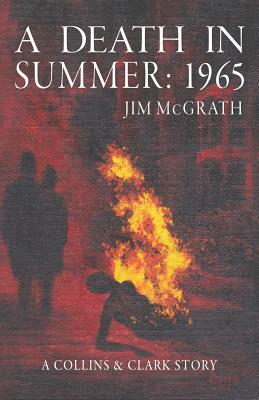 A Death in Summer: 1965 by Jim McGrath