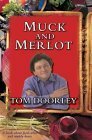 Muck and Merlot: A Book about Food, Wine and Muddy Boots by Tom Doorley