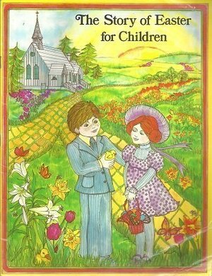 The Story of Easter for Children by James A. Kuse, James Kuse
