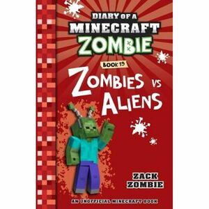 Diary of a Minecraft Zombie #19: Zombies vs. Aliens by Zack Zombie