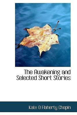 The Awakening and Selected Short Stories by Kate Chopin