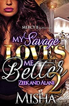 My Savage Loves Me Better 2 by Misha