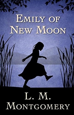 Emily of New Moon Illustrated by L.M. Montgomery