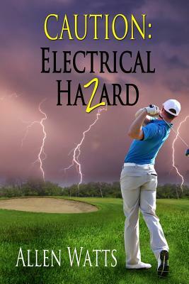 Caution: Electrical Hazard by Allen Watts