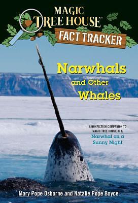 Narwhals and Other Whales: A nonfiction companion to Magic Tree House #33: Narwhal on a Sunny Night by Natalie Pope Boyce, Mary Pope Osborne, Mary Pope Osborne, Isidre Monés