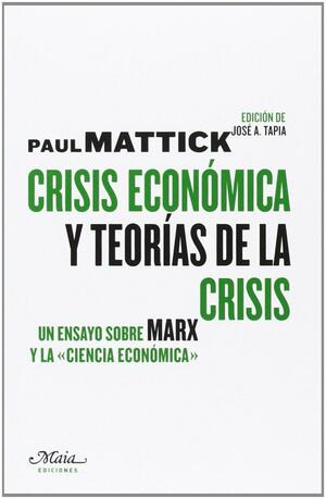 Crisis econ�mica y teor�as de la crisis by Paul Mattick