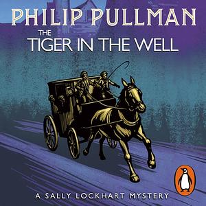 The Tiger in the Well by Philip Pullman