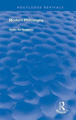 Modern Philosophy by Guido De Ruggiero