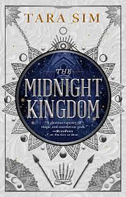 The Midnight Kingdom by Tara Sim