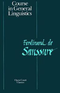 Course in General Linguistics by Ferdinand de Saussure, Roy Harris