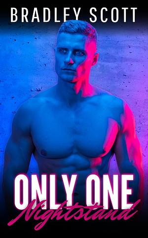 Only One Nightstand by Bradley Scott