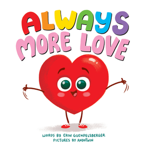 Always More Love by Erin Guendelsberger