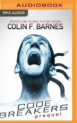 Code Breakers: Prequel by Colin F. Barnes