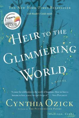 Heir to the Glimmering World by Cynthia Ozick