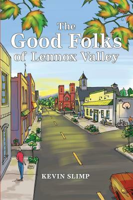 The Good Folks of Lennox Valley: Spring & Summer 1998 by Kevin Slimp