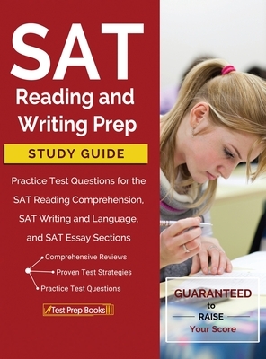 SAT Reading and Writing Prep Study Guide & Practice Test Questions for the SAT Reading Comprehension, SAT Writing and Language, and SAT Essay Sections by Test Prep Books