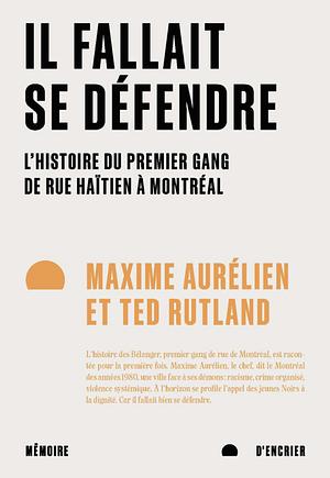 Il fallait se défendre by Ted Rutland, Maxime Aurélien