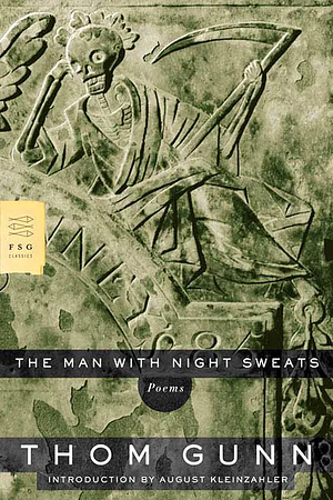 The Man with Night Sweats: Poems by Thom Gunn