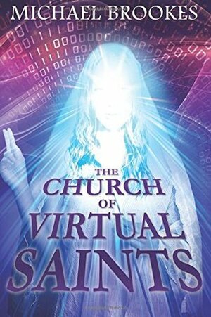 The Church of Virtual Saints by Michael Brookes