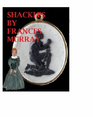 Shackles by Frances Murray